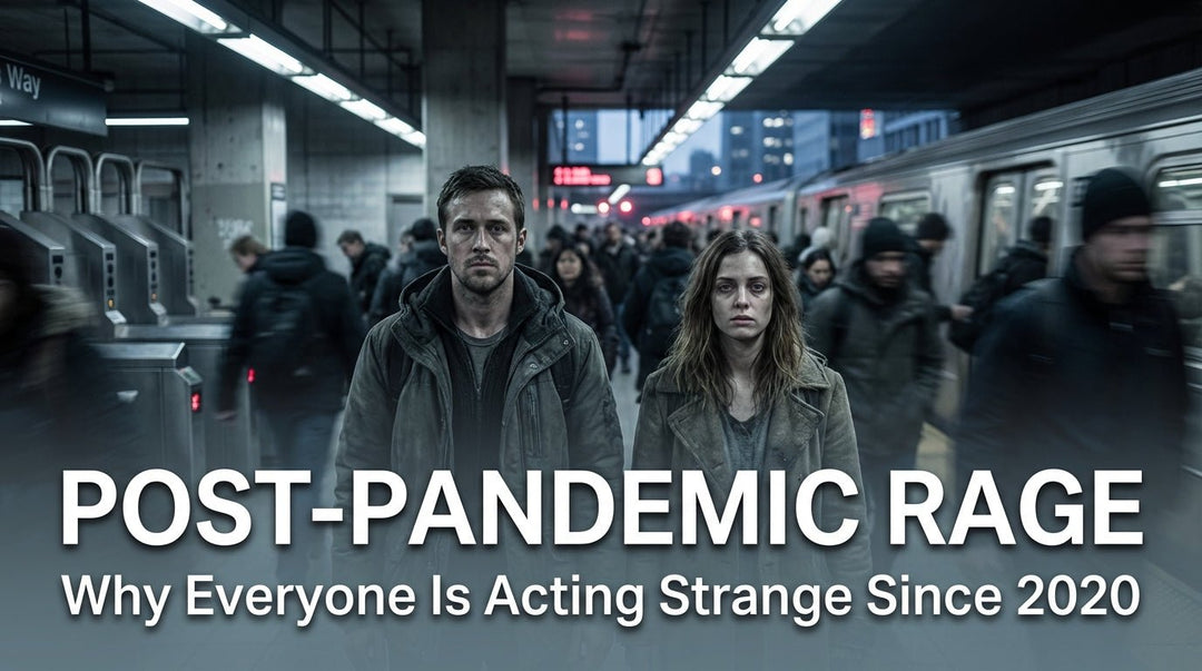 Post-Pandemic Rage: Why Everyone Is Acting Strange Since 2020 - What Then Studio