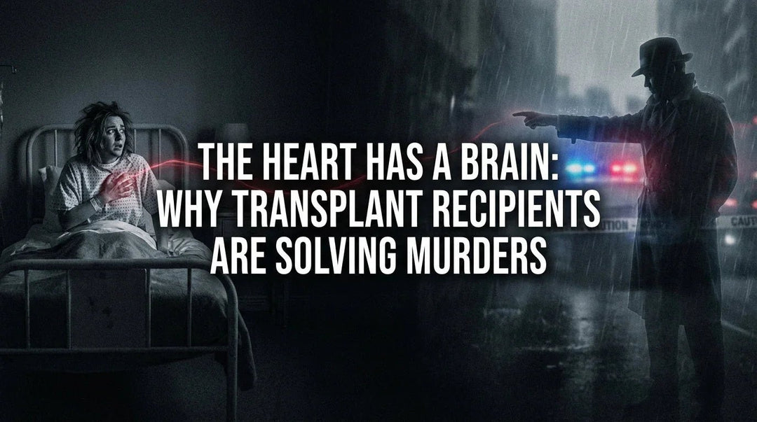 The Heart Has a Brain: Why Transplant Recipients Are Solving Murders - What Then Studio